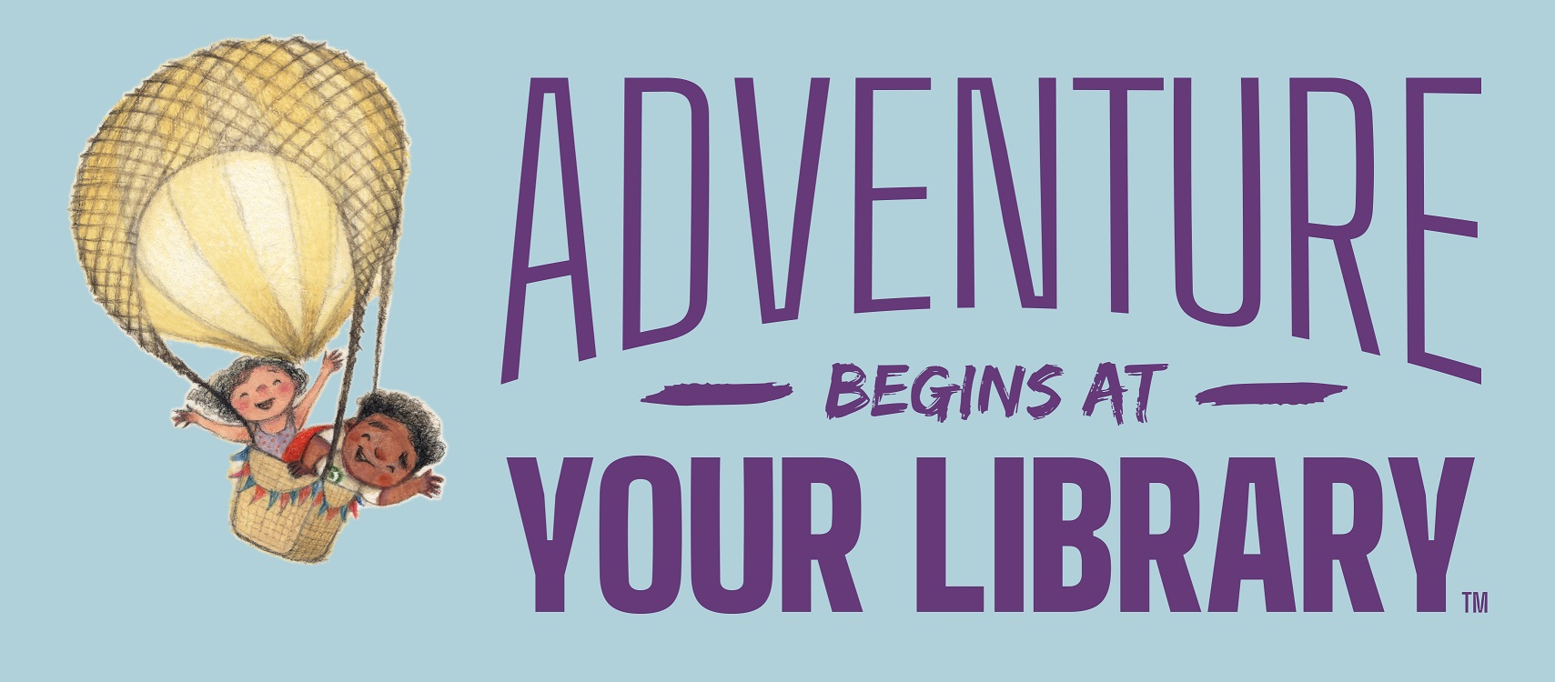 Adventure begins at your library. Two children in a hot air balloon.